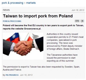 台灣開放波蘭豬肉進口最早始於2013年6月。(資料來源:http://www.pigprogress.net/Pork-Processing/Markets/2013/6/Taiwan-to-import-pork-from-Poland-1286610W/)